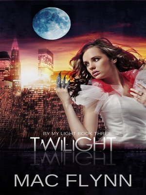 cover image of Twilight (By My Light, Book Three) (Werewolf Shifter Romance)